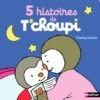 5 Histoires De T'choupi NATHAN Bleu - Nathan -Jouets et Rêves Soldes 2025 5 histoires de tchoupi nathan