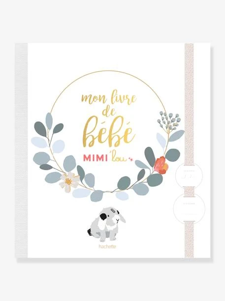 Livre De Naissance - Mon Livre De Bébé Mimi’lou HACHETTE PRATIQUE Blanc - Hachette 3 Livre De Naissance - Mon Livre De Bébé Mimi’lou HACHETTE PRATIQUE Blanc - Hachette