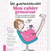 Mon Cahier - Grossesse - Paresseuses MARABOUT Blanc - Hachette -Jouets et Rêves Soldes 2025 mon cahier grossesse paresseuses marabout